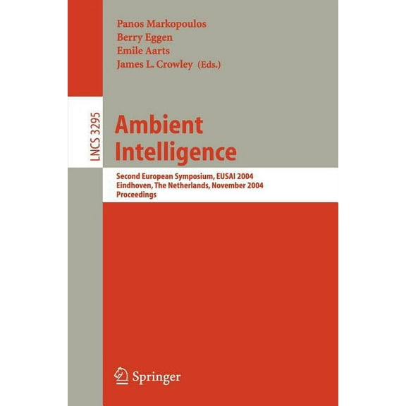Lecture Notes in Computer Science Ambient Intelligence: Second European Symposium, Eusai 2004, Eindhoven, the Netherlands, November 8-11, 2004, Proceeding, Book 3295, (Paperback)