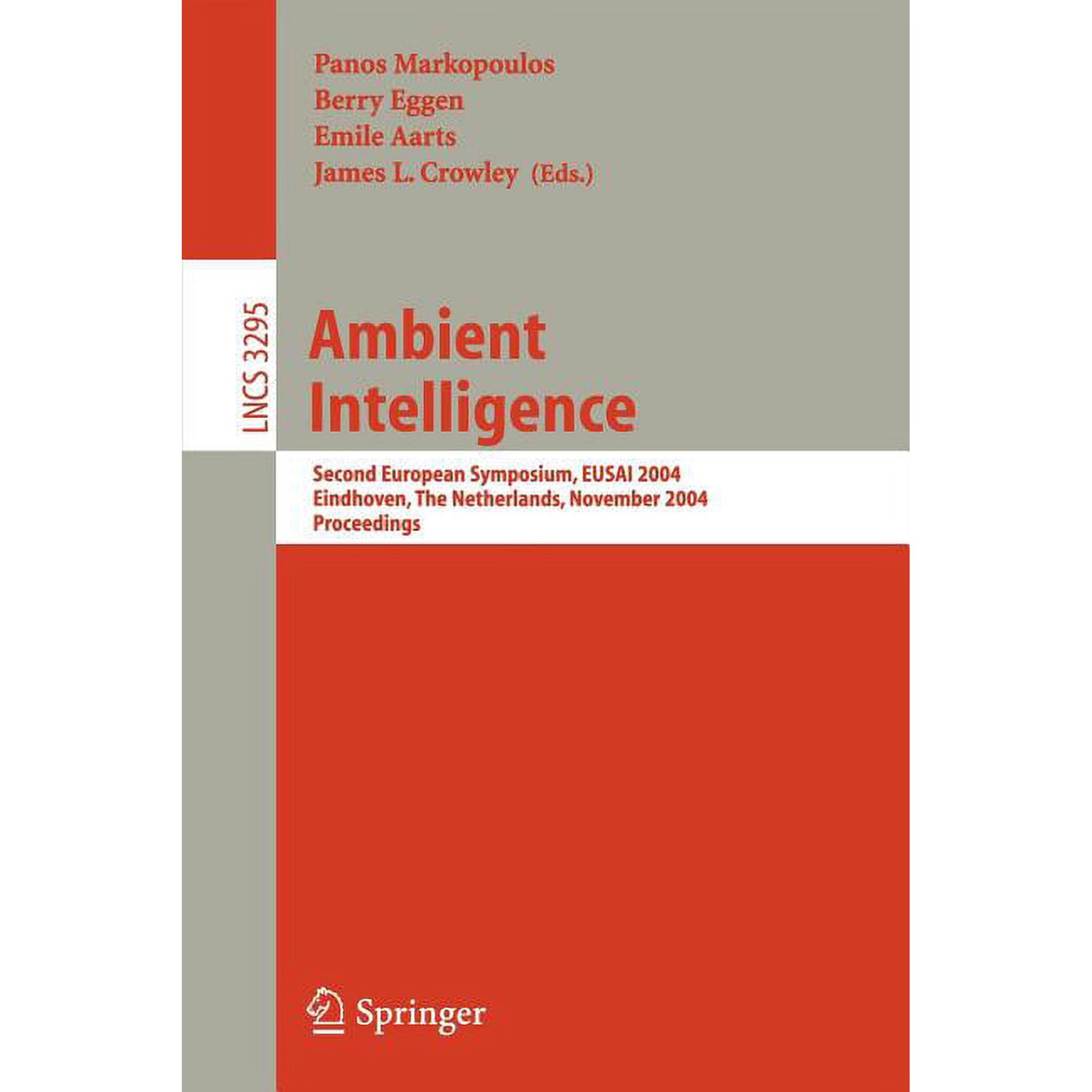 Lecture Notes in Computer Science Ambient Intelligence: Second European Symposium Eusai 2004 Eindhoven the Netherlands November 8-11 2004 Proceeding Book 3295 (Paperback)