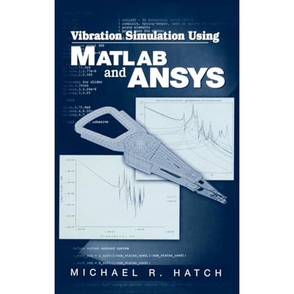 Pre-Owned Vibration Simulation Using MATLAB and ANSYS (Hardcover) 1584882050 9781584882053
