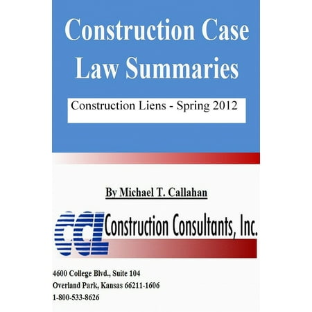 Construction Case Law Summaries: Construction Liens, Spring 2012 - (Best Construction Law Schools)