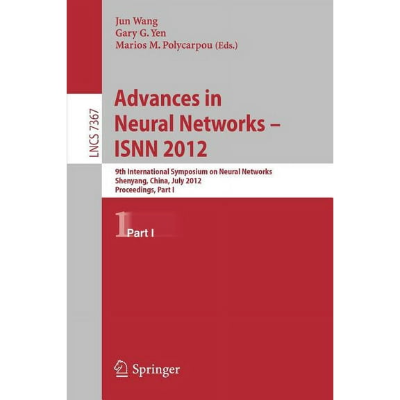 Advances in Neural Networks - Isnn 2012: 9th International Symposium on Neural Networks, Isnn 2012, Shenyang, China, Jul, (Paperback)