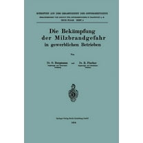 Schriften Aus Dem Gesamtgebiet der Gewer Die Bekämpfung Der Milzbrandgefahr in Gewerblichen Betrieben, Book 4, (Paperback)