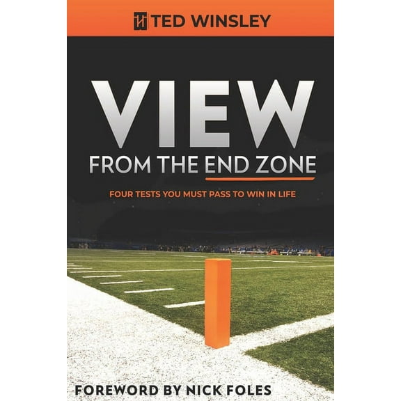 View from the End Zone: Four Tests You Must Pass to Win in Life (Paperback)