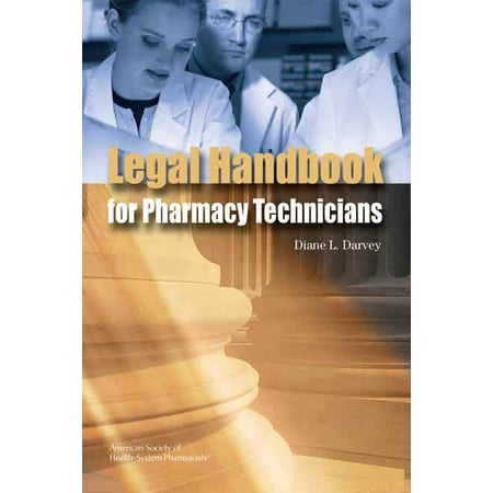 The Legal Handbook For Pharmacy Technicians - 