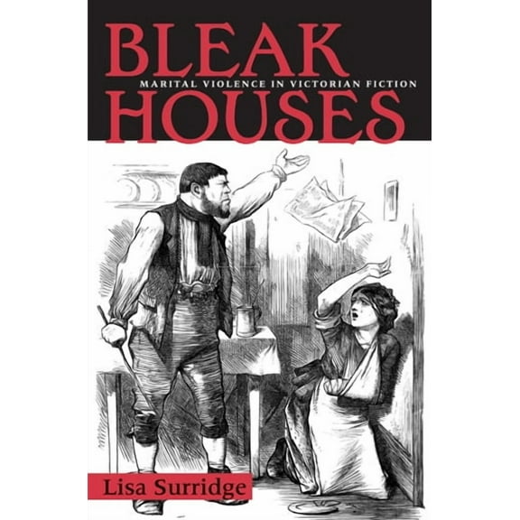 Bleak Houses : Marital Violence in Victorian Fiction (Hardcover)