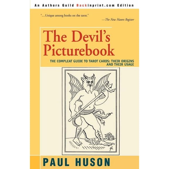 The Devil's Picturebook: The Compleat Guide to Tarot Cards: Their Origins and Their Usage, (Paperback)