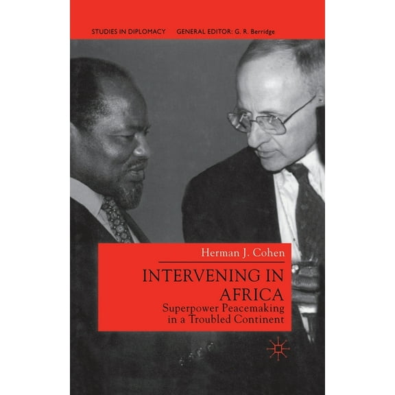 Studies in Diplomacy Intervening in Africa: Superpower Peacemaking in a Troubled Continent, (Paperback)