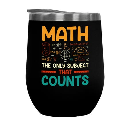 

Math The Only Subject That Counts Funny Mathematics Pun Quote Black 12oz Wine Tumbler