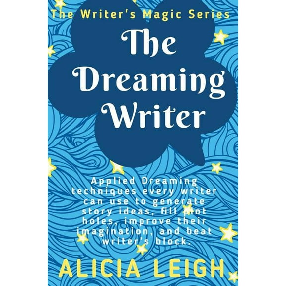 Writer's Magic The Dreaming Writer, Book 1, (Paperback)
