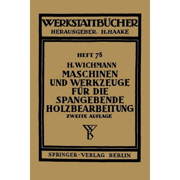 Werkstattbücher Maschinen Und Werkzeuge Für Die Spangebende Holzbearbeitung, Book 78, (Paperback)