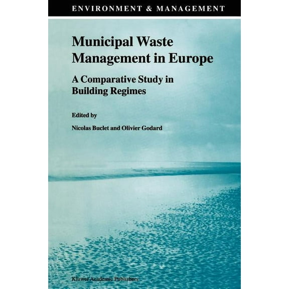 Environment & Management Municipal Waste Management in Europe: A Comparative Study in Building Regimes, Book 10, (Paperback)