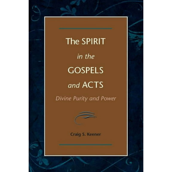 The Spirit in the Gospels and Acts: Divine Purity and Power, (Paperback)