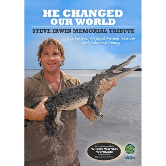 Steve Irwin: He Changed Our World