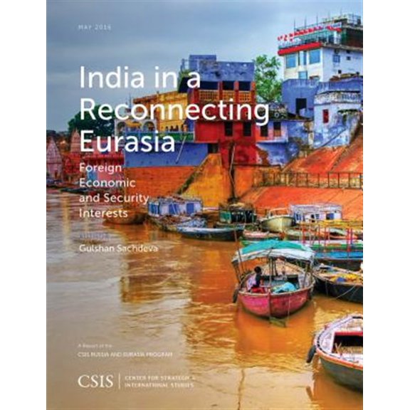 Pre-Owned CSIS Reports India in a Reconnecting Eurasia: Foreign Economic and Security Interests, (Paperback)
