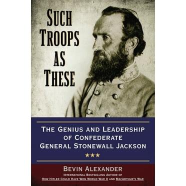 Pre-Owned Such Troops as These: The Genius and Leadership of Confederate General Stonewall Jackson (Paperback) 0425271307 9780425271308