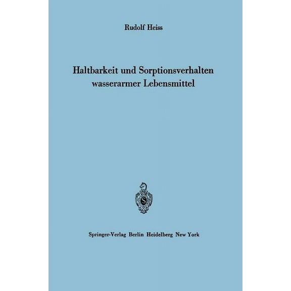Haltbarkeit Und Sorptionsverhalten Wasserarmer Lebensmittel, (Paperback)