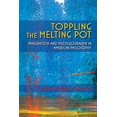 thumbnail image 1 of Pre-Owned Toppling the Melting Pot: Immigration and Multiculturalism in American Pragmatism (Paperback) 025302305X 9780253023056, 1 of 1