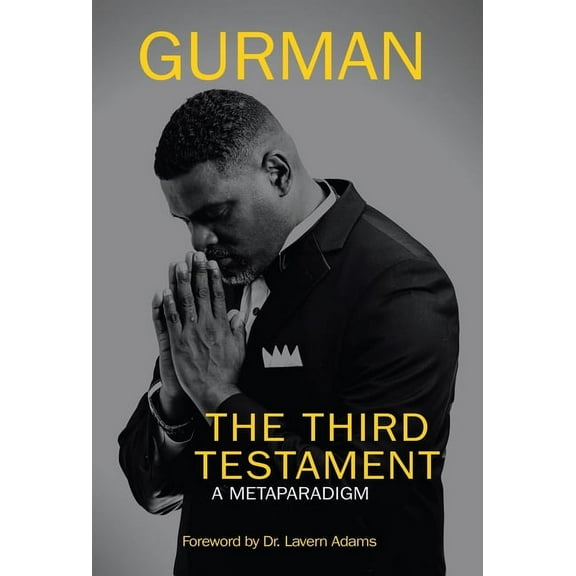 The Third Testament: A Metaparadigm (Hardcover) by Gurman, Dr. Lavern Adams