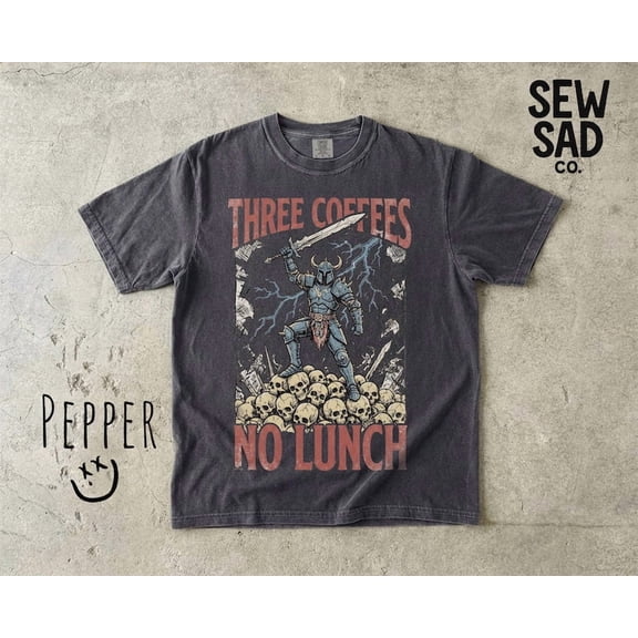 Three Coffees No Lunch Comfort Colors Shirt, Funny Coffee Tee, Dark Humor Shirt, Sarcastic Work Tee, Warrior Graphic Shirt, Weird Funny Tee