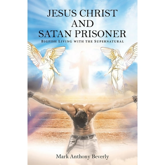 Jesus Christ and Satan Prisoner: Bigfish (Paperback)