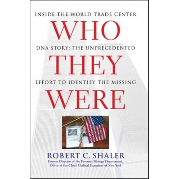 Pre-Owned Who They Were: Inside the World Trade Center DNA Story: The Unprecedented Effort to Identify the Missing, 9781416584476, 1416584471, Paperback, Illustrated edition
