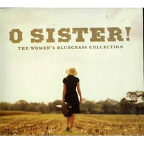 Various Artists - O Sister!: The Women's Bluegrass Collection - Music & Performance - CD