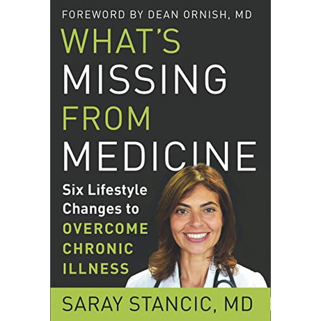What's Missing from Medicine: Six Lifestyle Changes to Overcome Chronic Illness