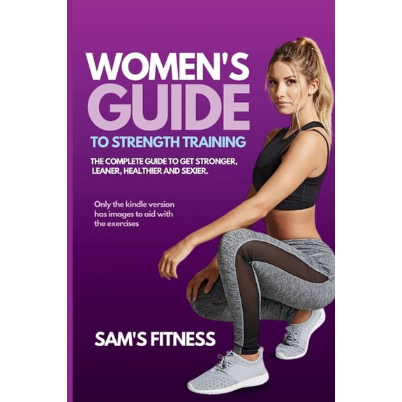 Women's Guide To Strength Training: Guide to strength Training, (Paperback)