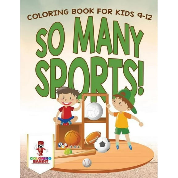 So Many Sports!: Coloring Book for Kids 9-12, (Paperback)