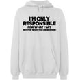 thumbnail image 2 of OXI Hoodie Sweatshirt - I'm Only Responsible, Basic Casual Hoodie for Men's and Women Fleece Hoodie Long Sleeve - White Small, 2 of 3