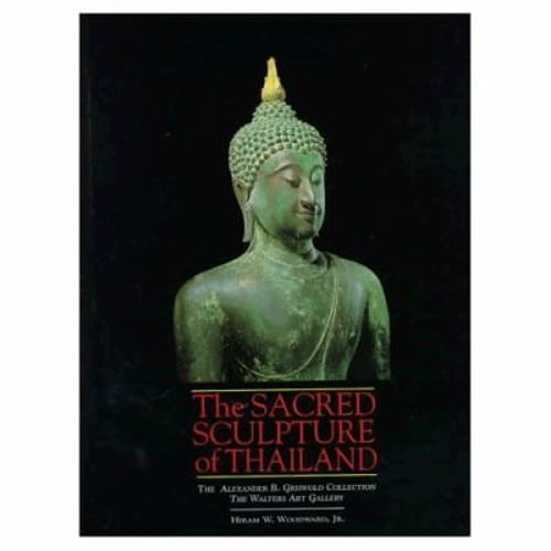 Pre-Owned The Sacred Sculpture of Thailand: The Alexander B. Griswold Collection, the Walters Art Gallery (Hardcover) 0295976659 9780295976655