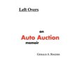 thumbnail image 3 of Left Overs an Auto Auction Memoir, 3 of 4