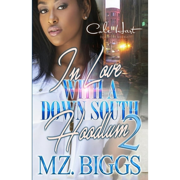 In Love With A Down South Hoodlum 2: An Urban Romance: Finale (Paperback) by Mz Biggs