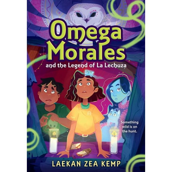 Omega Morales Omega Morales and the Legend of La Lechuza, Book 1, (Paperback)