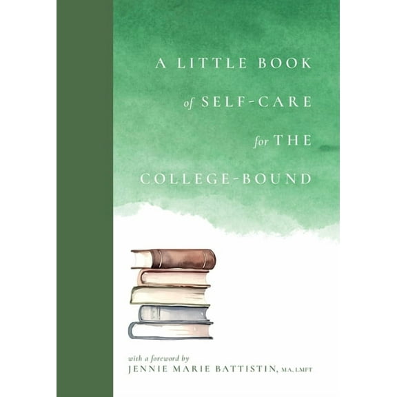 Little Book of Self-Care A Little Book of Self-Care for the College-Bound, (Hardcover)
