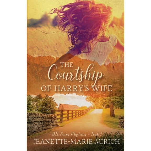 D. B. Burns Mysteries The Courtship of Harry's Wife, Book 1, (Paperback)