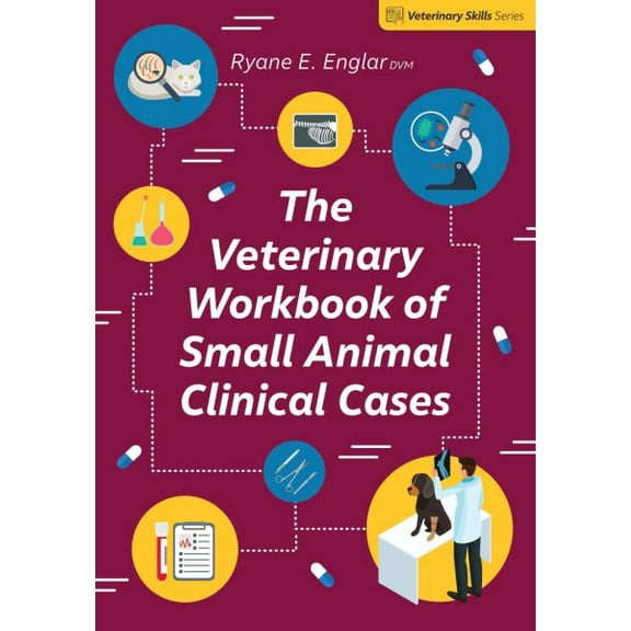 Veterinary Skills Series: The Veterinary Workbook of Small Animal Clinical Cases (Paperback)
