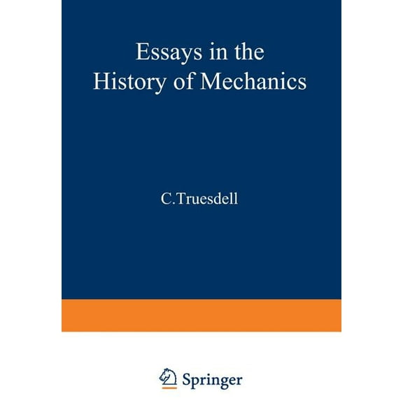 Essays in the History of Mechanics, (Paperback)