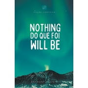 Nothing do que foi will be (Paperback)