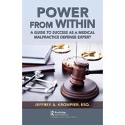 Pre-Owned Power from Within: A Guide to Success as a Medical Malpractice Defense Expert (Paperback) 0367677377 9780367677374