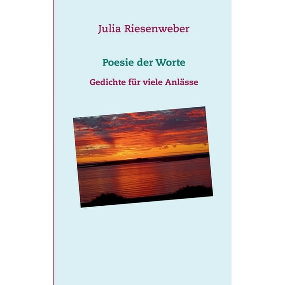Poesie der Worte : Gedichte für viele Anlässe (Paperback)