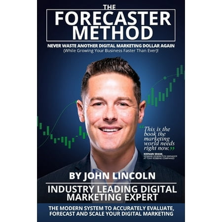 The Forecaster Method : The Modern System to Accurately Evaluate, Forecast, and Scale Your Digital Marketing, Used [Paperback]