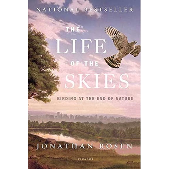 Pre-Owned The Life of the Skies : Birding at the End of Nature 9780312428198
