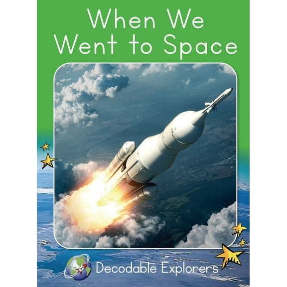 Red Rocket (Tm) Readers Decodable Explor When We Went to Space: Fluency Launch, (Paperback)