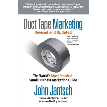 Duct Tape Marketing Revised and Updated : The World's Most Practical Small Business Marketing (Best Marketing Campaigns For Small Business)