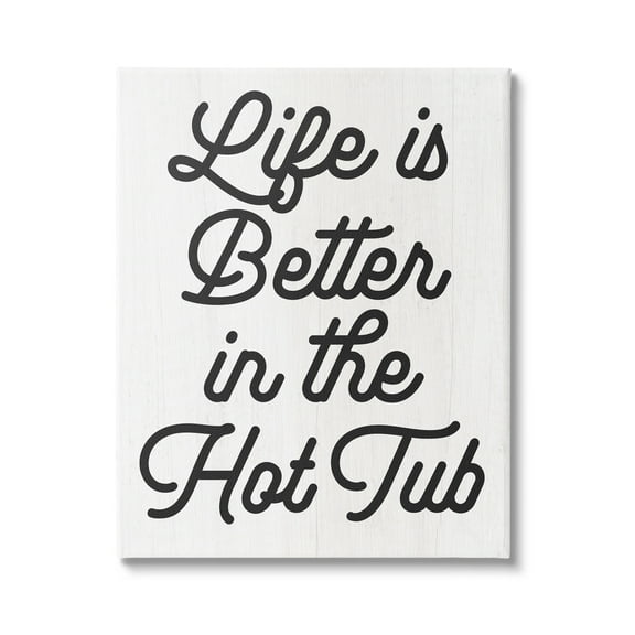 Stupell Industries Life Better In Hot Tub Phrase Inspirational Painting Gallery Wrapped Canvas Print Wall Art