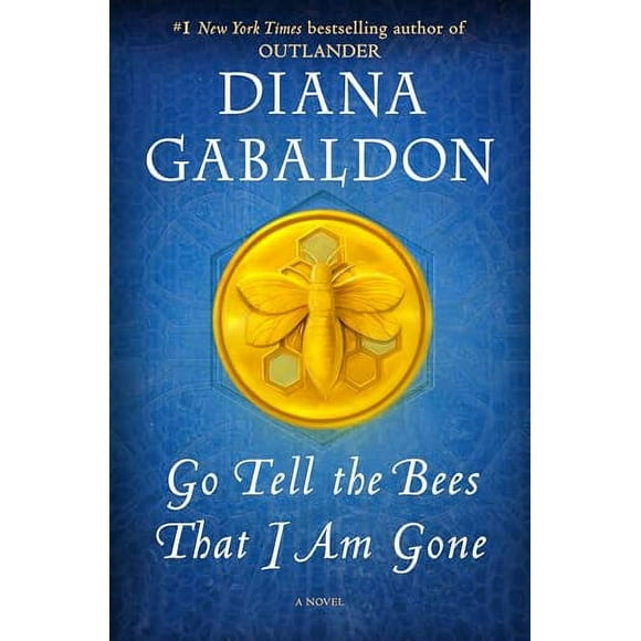 Go Tell the Bees That I Am Gone: A Novel (Outlander) (Hardcover, Used, 9781101885680, 1101885688)