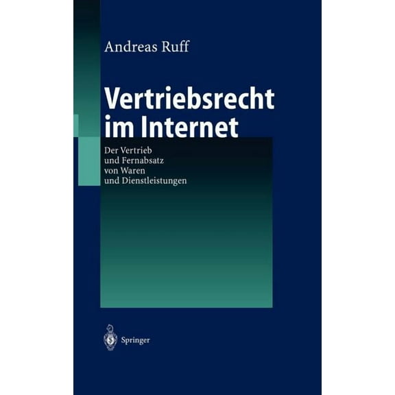 Vertriebsrecht Im Internet: Der Vertrieb Und Fernabsatz Von Waren Und Dienstleitungen, (Hardcover)