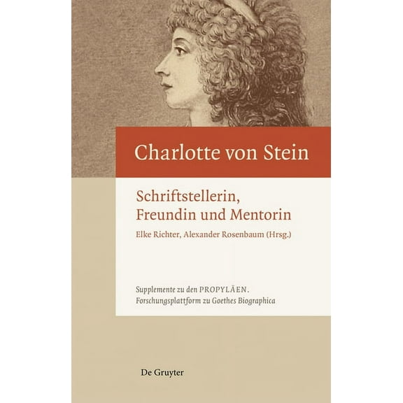 Supplemente Zu Den Propyläen Charlotte Von Stein: Schriftstellerin, Freundin Und Mentorin, Book 1, (Hardcover)
