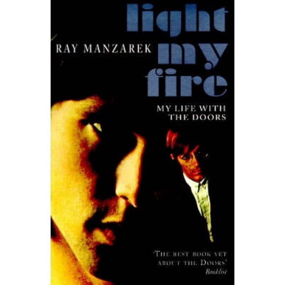 Light My Fire: My Life with the "Doors"